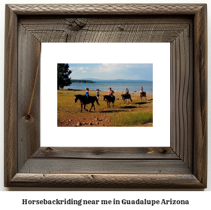 horseback riding near me in Guadalupe, Arizona